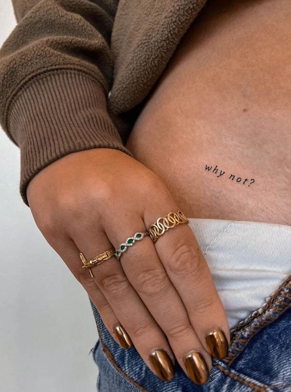 Why not – quote waistline tattoo